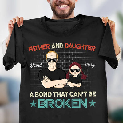 Father And Daughter A Bond That Can't Be Broken Personalized Shirt, Personalized Father's Day Gift for Dad, Papa, Parents, Father, Grandfather - TS509PS05 - BMGifts