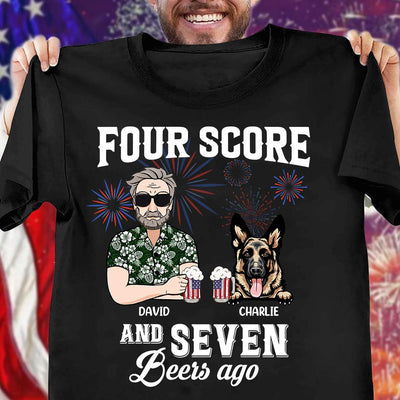 Four Score And Seven Beers Ago Dog Personalized Shirt, US Independence Day Gift for Dog Lovers, Dog Dad, Dog Mom - TSB20PS02 - BMGifts