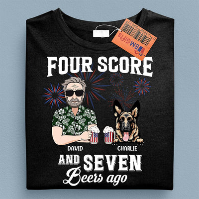 Four Score And Seven Beers Ago Dog Personalized Shirt, US Independence Day Gift for Dog Lovers, Dog Dad, Dog Mom - TSB20PS02 - BMGifts