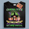 Grandma Witch Like A Normal Grandma But More Magical Grandma Personalized Shirt, Halloween Gift for Nana, Grandma, Grandmother, Grandparents - TSA96PS02 - BMGifts