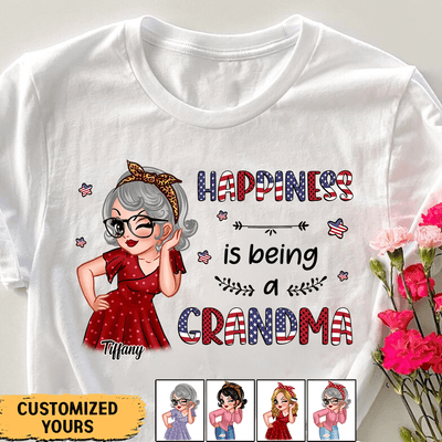 Happy 4th July Happiness Is Being A Grandma Grandma Personalized Shirt, US Independence Day Gift for Nana, Grandma, Grandmother, Grandparents - TS936PS01 - BMGifts