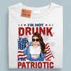 Happy 4th July I'm Not Drunk I'm Patriotic Bestie Personalized shirt, US Independence Day Gift for Besties, Sisters, Best Friends, Siblings - TSA78PS02 - BMGifts