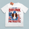 Happy 4th July I'm Not Drunk I'm Patriotic Bestie Personalized shirt, US Independence Day Gift for Besties, Sisters, Best Friends, Siblings - TSA78PS02 - BMGifts