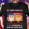 Happy 4th July Three Things You Don't Mess With My Family Cat Personalized T-shirt, US Independence Day Gift for Cat Lovers, Cat Dad, Cat Mom - TS044PS15 - BMGifts