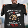 Happy Father's Day To The World's Best Dog Dad Ever Personalized Shirt, Personalized Father's Day Gift for Dog Lovers, Dog Dad, Dog Mom - TS439PS05 - BMGifts