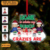 Home Is Where My Bunch of Crazies Are Family Personalized Custom Shaped Acrylic Ornament, Christmas Gift for Couples, Husband, Wife, Parents, Lovers - SA008PS02 - BMGifts