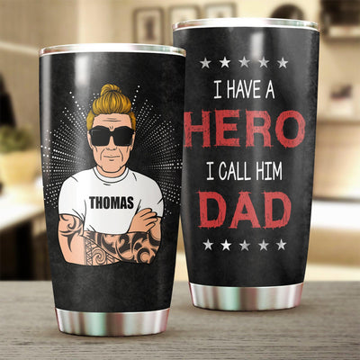 I Have A Hero I Call Him Dad Father Personalized Tumbler, Father’s Day Gift for Dad, Papa, Parents, Father, Grandfather - TB119PS02 - BMGifts