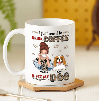 I Just Want To Drink Coffee And Pet My Dogs Dog Personalzied Mug, Personalized Gift for Dog Lovers, Dog Dad, Dog Mom - MG139PS02 - BMGifts