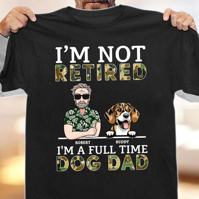 I'm A Full Time Dog Dad Dog Personalized Shirt, Personalized Father's Day Gift for Dog Lovers, Dog Dad - TS932PS01 - BMGifts