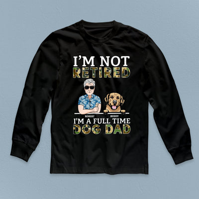 I'm A Full Time Dog Dad Dog Personalized Shirt, Personalized Father's Day Gift for Dog Lovers, Dog Dad - TS932PS01 - BMGifts