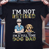 I'm A Full Time Dog Dad Dog Personalized Shirt, Personalized Father's Day Gift for Dog Lovers, Dog Dad - TS932PS01 - BMGifts