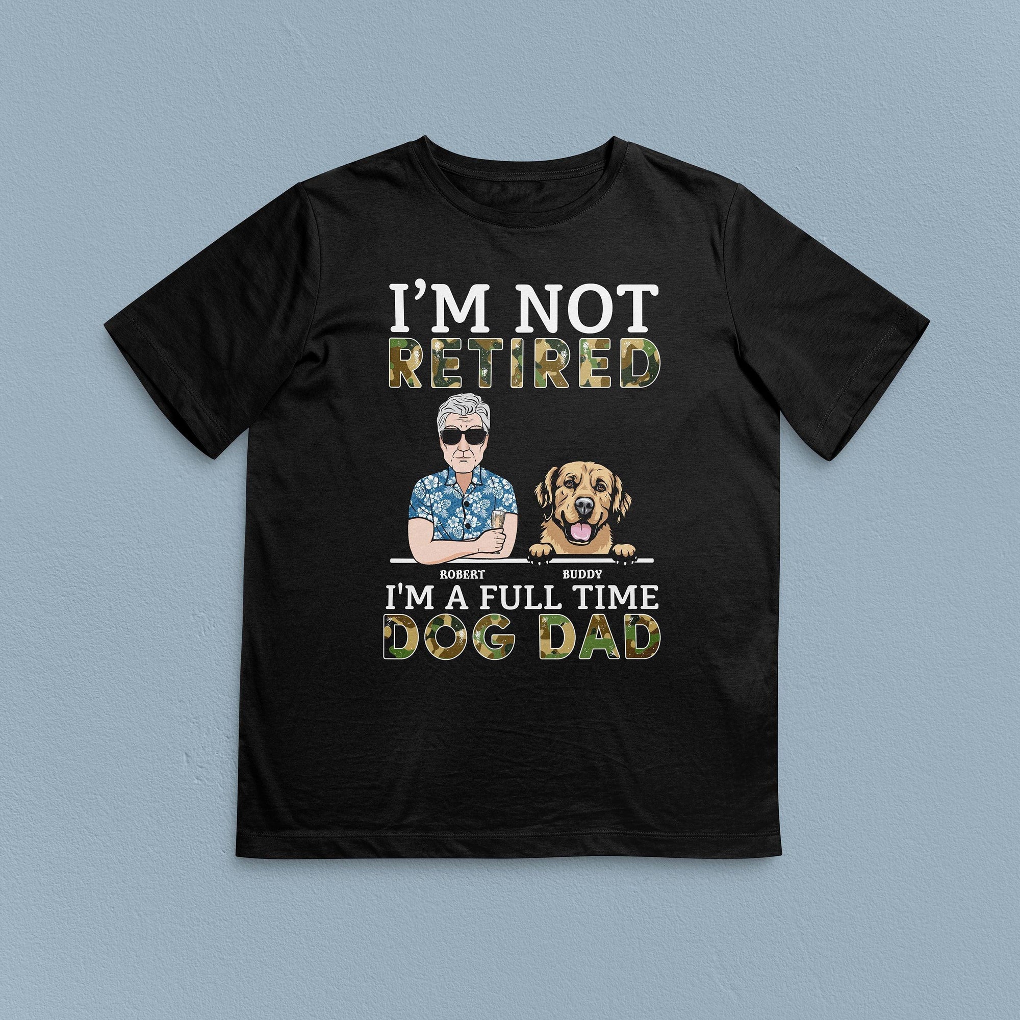 I'm A Full Time Dog Dad Dog Personalized Shirt