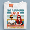 I'm A Proud Dad Father Personalized Shirt, Father's Day Gift for Dad, Papa, Parents, Father, Grandfather - TS951PS01 - BMGifts