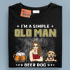 I'm A Simple Old Man Dog Personalized Shirt, Personalized Gift for Dog Lovers, Dog Dad, Dog Mom - TSC06PS02 - BMGifts