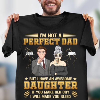 I'm Not A Perfect Dad Father Personalized Shirt, Father's Day Gift for Dad, Papa, Parents, Father, Grandfather - TS956PS01 - BMGifts