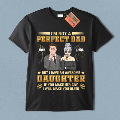 I'm Not A Perfect Dad Father Personalized Shirt, Father's Day Gift for Dad, Papa, Parents, Father, Grandfather - TS956PS01 - BMGifts