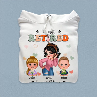 I'm Not Retired Grandma Personalized Shirt, Personalized Gift for Nana, Grandma, Grandmother, Grandparents - TSB21PS01 - BMGifts