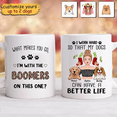 I Work Hard So That My Dogs Can Have A Better Life Dog Personalized Mug, Personalized Gift for Dog Lovers, Dog Dad, Dog Mom - MG128PS01 - BMGifts