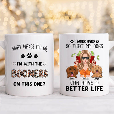 I Work Hard So That My Dogs Can Have A Better Life Dog Personalized Mug, Personalized Gift for Dog Lovers, Dog Dad, Dog Mom - MG128PS01 - BMGifts