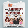 If My Daughters Say Something Inappropriate Father Personalized Shirt, Father's Day Gift Personalized Gift for Dad, Papa, Parents, Father, Grandfather - TS978PS01 - BMGifts