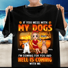 If You Mess With My Dogs I'm Coming For You And Hell Coming With Me Dog Personalized Shirt, Personalized Gift for Dog Lovers, Dog Dad, Dog Mom - TSB84PS02 - BMGifts