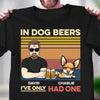 In Dog Beers I've Only Had One Dog Personalized Shirt, Personalized Gift for Dog Lovers, Dog Dad - TS996PS01 - BMGifts