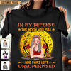 In My Defense The Moon Was Full Grandma Personalized Shirt, Halloween Gift for Nana, Grandma, Grandmother, Grandparents - TSA34PS01 - BMGifts