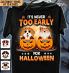 It's Never Too Early For Halloween Dog Personalized Shirt, Halloween Gift for Dog Lovers, Dog Dad, Dog Mom - TSB19PS01 - BMGifts