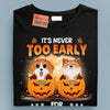 It's Never Too Early For Halloween Dog Personalized Shirt, Halloween Gift for Dog Lovers, Dog Dad, Dog Mom - TSB19PS01 - BMGifts