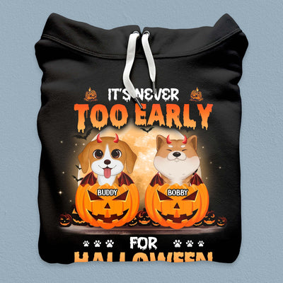 It's Never Too Early For Halloween Dog Personalized Shirt, Halloween Gift for Dog Lovers, Dog Dad, Dog Mom - TSB19PS01 - BMGifts