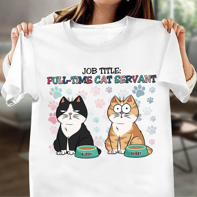 Job Title Full-Time Cat Servant Cat Personalized Shirt, Personalized Gift for Cat Lovers, Cat Mom, Cat Dad - TS175PS14 - BMGifts