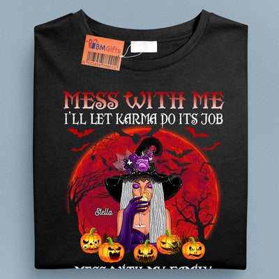 Mess With Me I'll Let Karma Do Its Job Mess With My Family I Become Karma Grandma Personalized Shirt, Halloween Gift for Nana, Grandma, Grandmother, Grandparents - TS096PS14 - BMGifts