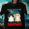 Mess With Me We Will Make You Get Unfurtunate Cat Personalized Shirt, Halloween Gift for Cat Lovers, Cat Mom, Cat Dad - TS109PS14 - BMGifts