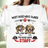 Most Dogs Have Owner Dog Personalized T-shirt, Personalized Gift for Dog Lovers, Dog Dad, Dog Mom - TS073PS15 - BMGifts