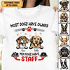 Most Dogs Have Owner Dog Personalized T-shirt, Personalized Gift for Dog Lovers, Dog Dad, Dog Mom - TS073PS15 - BMGifts