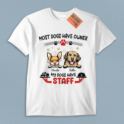 Most Dogs Have Owner Dog Personalized T-shirt, Personalized Gift for Dog Lovers, Dog Dad, Dog Mom - TS073PS15 - BMGifts