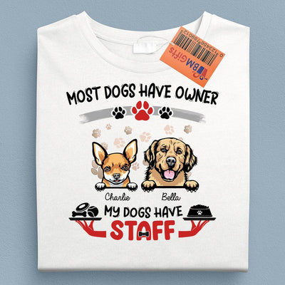 Most Dogs Have Owner Dog Personalized T-shirt, Personalized Gift for Dog Lovers, Dog Dad, Dog Mom - TS073PS15 - BMGifts