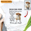 Dear Dog Mom Photo Inserted Mother Personalized Shirt, Mother's Day Gift for Mom, Mama, Parents, Mother, Grandmother - TSB52PS01