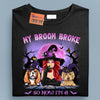 My Broom Broke So Now I'm A Dog Mom Dog Personalized Shirt, Halloween Gift for Dog Lovers, Dog Dad, Dog Mom - TS111PS14 - BMGifts