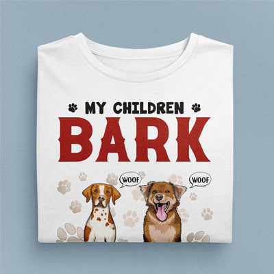 My Children Bark Dog Personalized Shirt, Father’s Day Gift for Dog Lovers, Dog Dad, Dog Mom - TS032PS14 - BMGifts