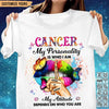 My Personality Is Who I Am Whisper Words Of Wisdom My Attitude Depends On Who You Are Zodiac Personalized Shirt, Zodiac Sign Astrology Gifts for Her - TS099PS14 - BMGifts