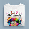 My Personality Is Who I Am Whisper Words Of Wisdom My Attitude Depends On Who You Are Zodiac Personalized Shirt, Zodiac Sign Astrology Gifts for Her - TS099PS14 - BMGifts