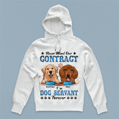 Never Mind Our Contract I'm Dog Servant Forever Dog Personalized Shirt, Personalized Gift for Dog Lovers, Dog Dad, Dog Mom - TS101PS14 - BMGifts