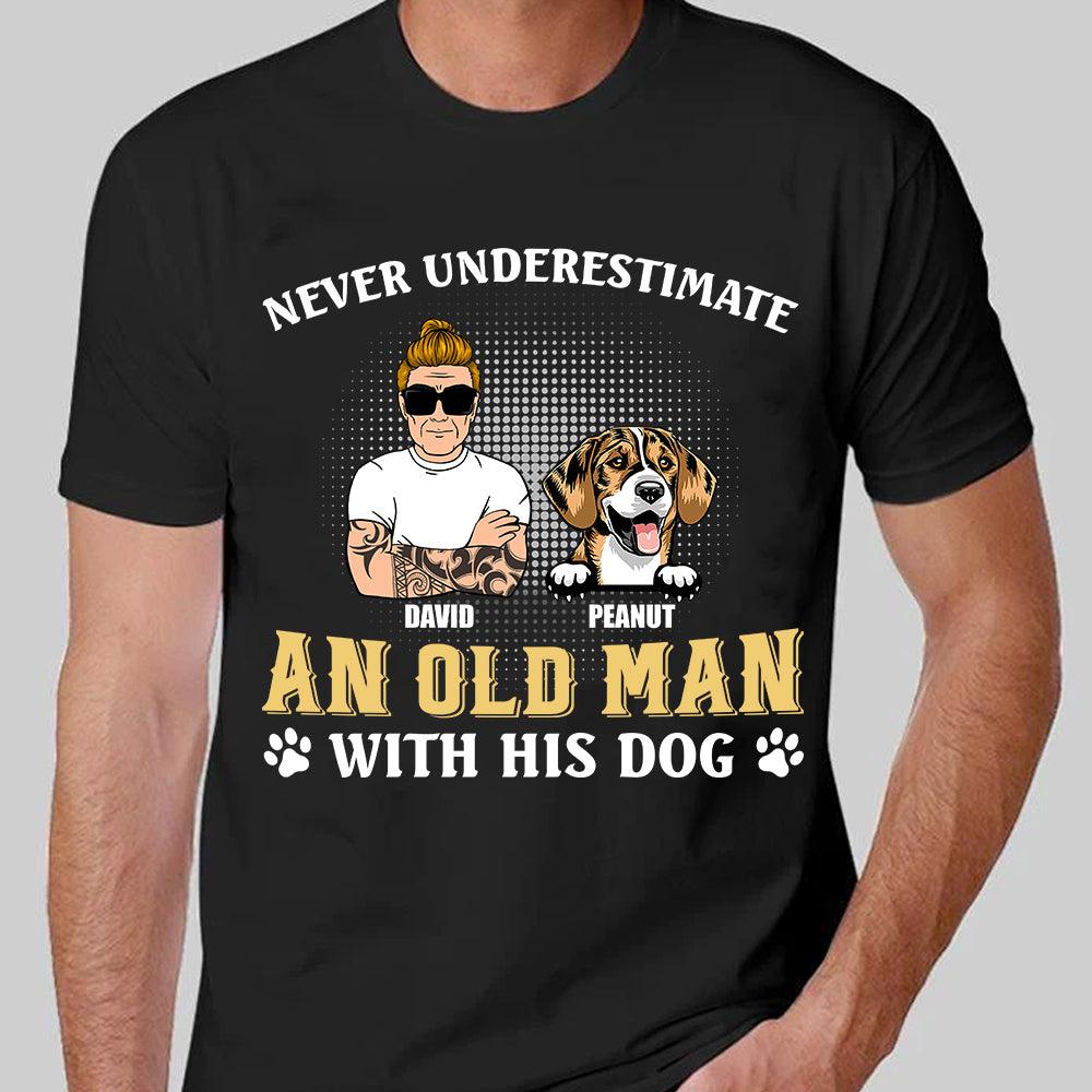 Never Underestimate An Old Man And His Dog Dog Personalized Shirt, Father’s Day Gift for Dog Lovers, Dog Dad, Dog Mom - TS999PS02 - BMGifts