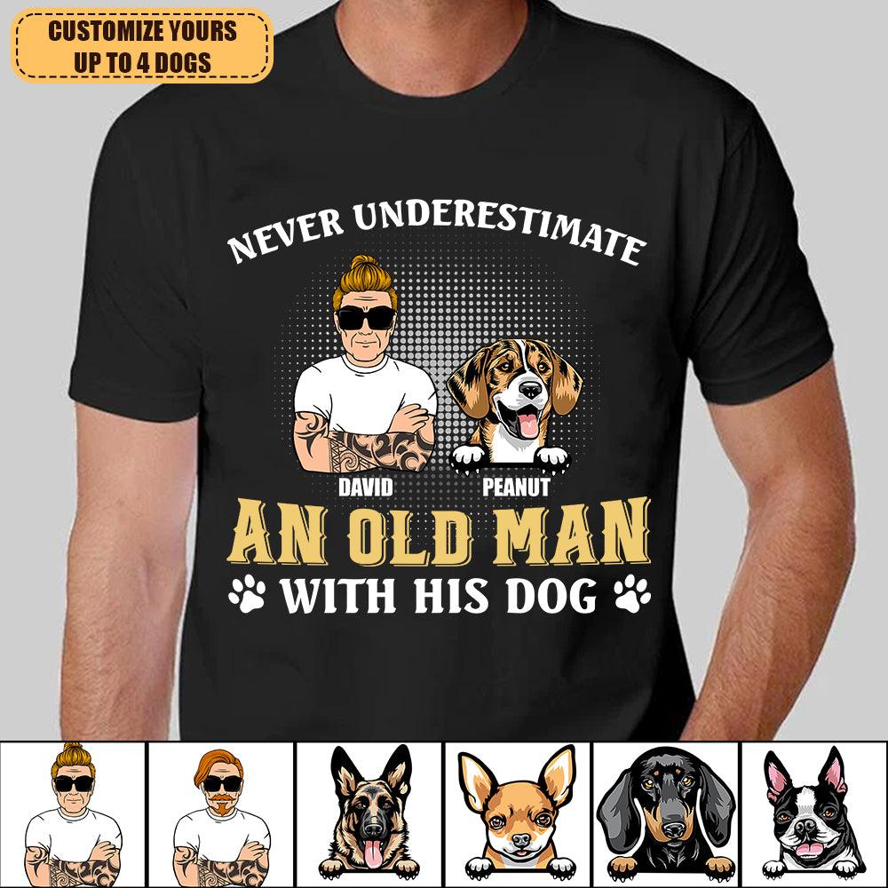 Never Underestimate An Old Man And His Dog Dog Personalized Shirt, Father’s Day Gift for Dog Lovers, Dog Dad, Dog Mom - TS999PS02 - BMGifts
