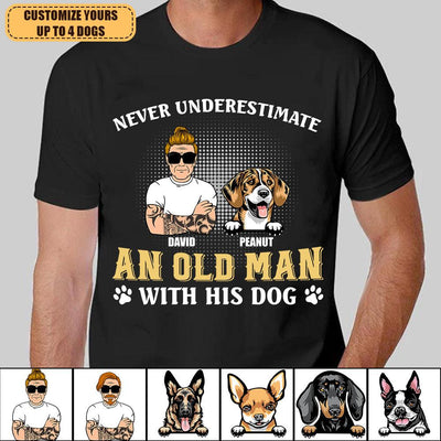 Never Underestimate An Old Man And His Dog Dog Personalized Shirt, Father’s Day Gift for Dog Lovers, Dog Dad, Dog Mom - TS999PS02 - BMGifts