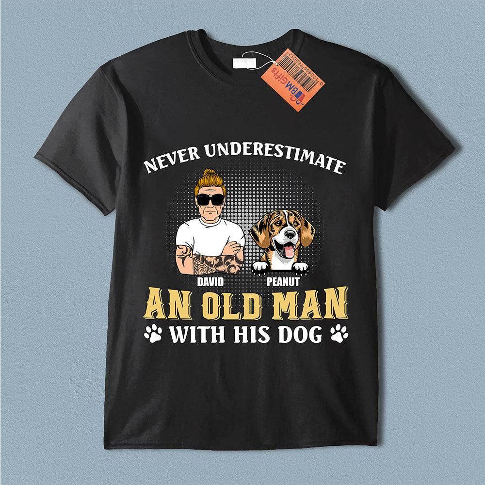 Never Underestimate An Old Man And His Dog Dog Personalized Shirt, Father’s Day Gift for Dog Lovers, Dog Dad, Dog Mom - TS999PS02 - BMGifts