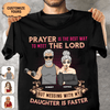 Prayer Is The Best Way To Meet The Lord But Messing With My Daughter Is Faster Father Personalized Shirt, Father’s Day Gift for Dad, Papa, Parents, Father, Grandfather - TSA55PS02 - BMGifts