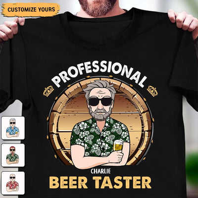 Professional Beer Taster Dad Personalized Shirt, Personalized Gift for Dad, Papa, Parents, Father, Grandfather - TS118PS14 - BMGifts