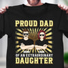 Proud Dad Of An Extraordinary Daughter Personalized Shirt, Personalized Father's Day Gift for Dad, Papa, Parents, Father, Grandfather - TS506PS05 - BMGifts